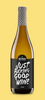 Just Fucking good White Wine